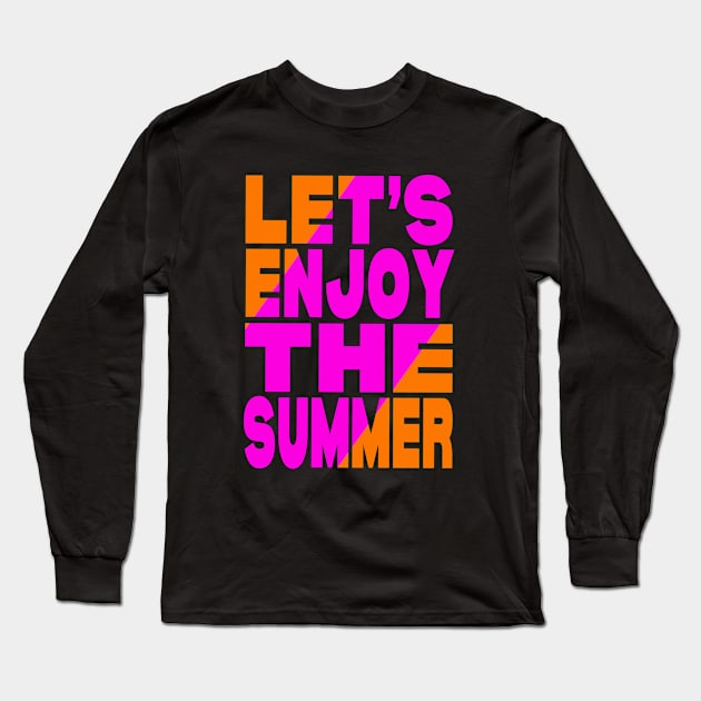 Let's enjoy the summer Long Sleeve T-Shirt by Evergreen Tee